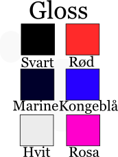 Farger Gloss: Svart, rød, marine, kongeblå, hvit og rosa.